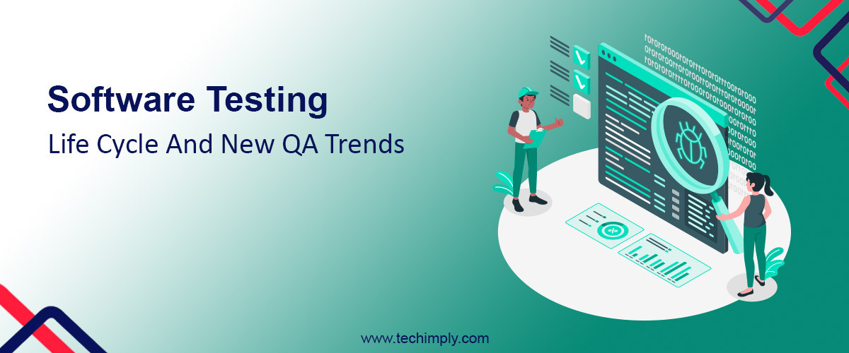 Software Testing Life Cycle And New QA Trends